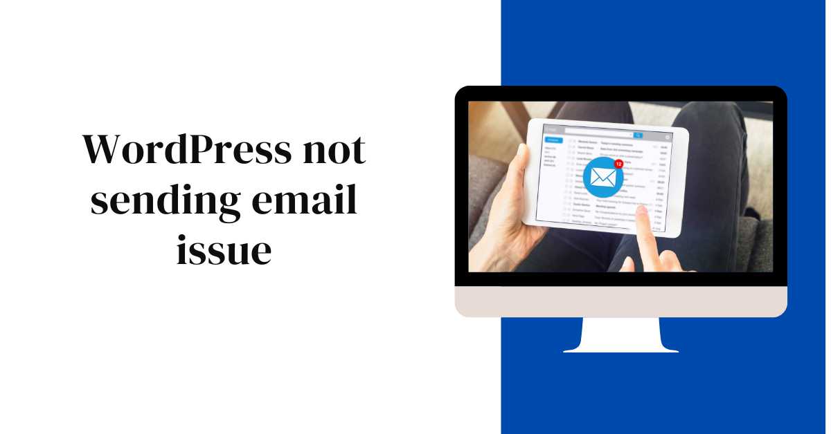 Solving the WordPress Not Sending Email Issue